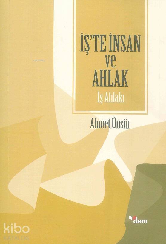 İşte İnsan ve Ahlak - İş Ahlakı - 1