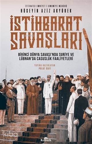 İstihbarat Savaşları Birinci Dünya Savaşında Suriye ve Lübnanda Casusluk Faaliyetleri - 1