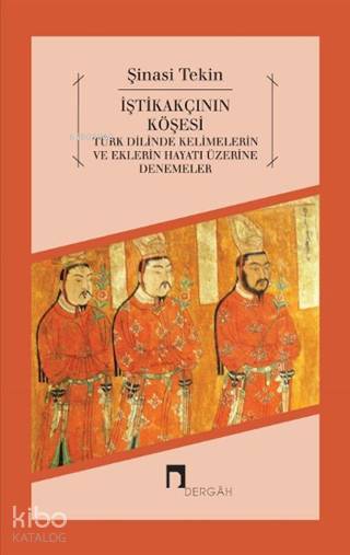 İştikakçının Köşesi Türk Dilinde Kelimelerin ve Eklerin Hayatı Üzerine Denemeler - 1