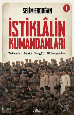 İstiklalin Kumandanları 1 - Vatandan Başka Sevgili Bilmeyenler - 1
