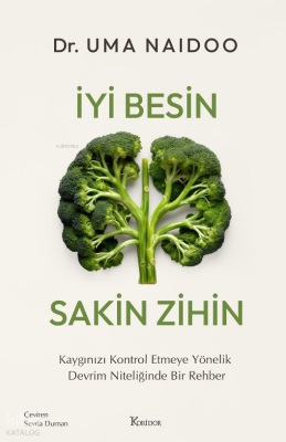 İyi Besin Sakin ZihinKaygınızı Kontrol Etmeye Yönelik Devrim Niteliğinde Bir Rehber - 1