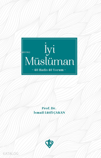 İyi Müslüman 40 Hadis 40 Yorum - 2