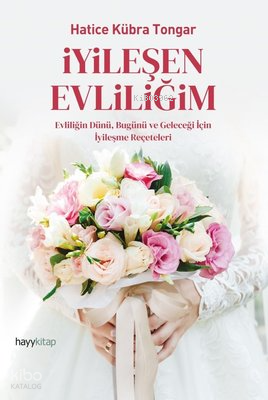 İyileşen EvliliğimEvliliğin Dünü, Bugünü ve Geleceği İçin İyileşme Reçeteleri - 1