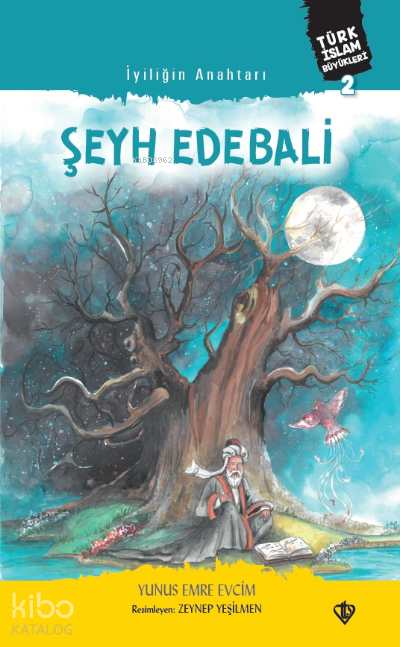 İyiliğin Anahtarı Şeyh Edebali Türk İslam Büyükleri 2 - 1