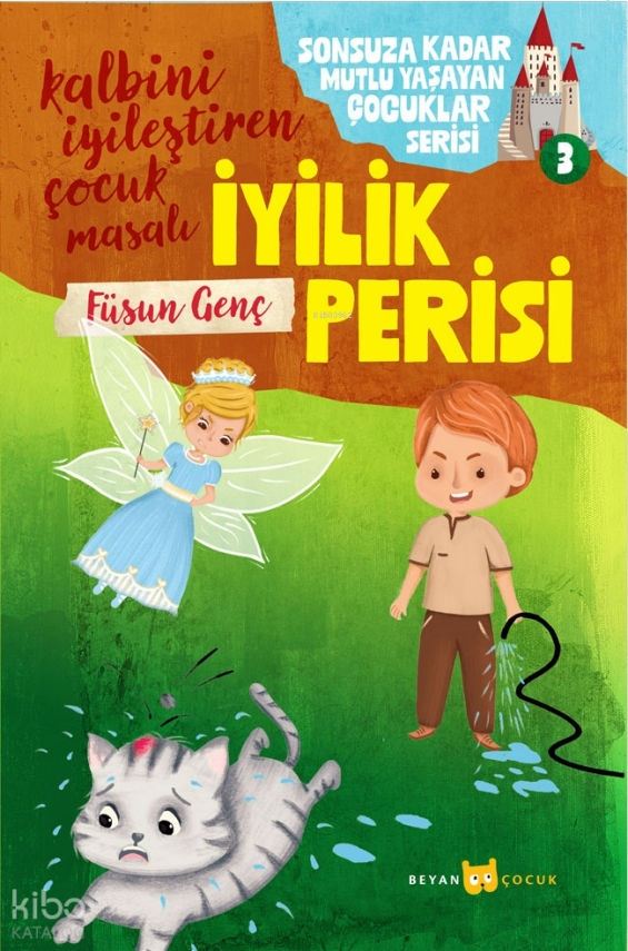 İyilik PerisiSonsuza Kadar Mutlu Yaşayan Çocuklar Serisi -3 - 1