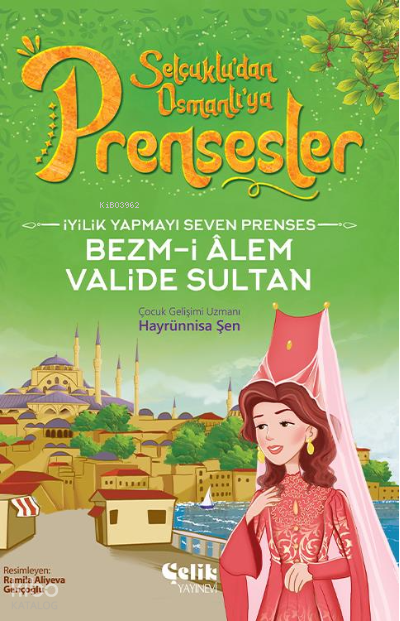 İyilik Yapmayı Seven PrensesBezm-İ Alem Valide Sultan - 1