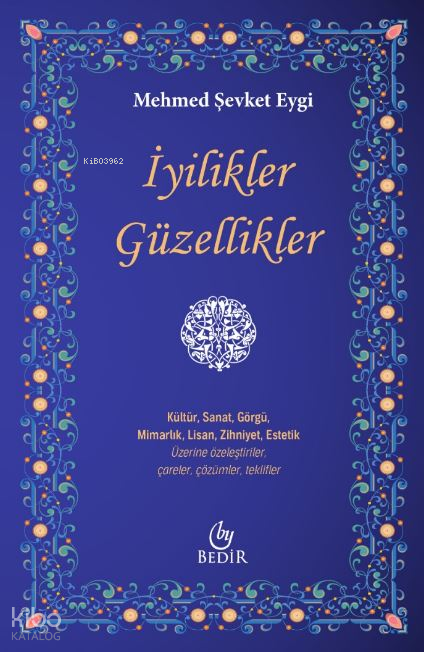 İyilikler, Güzelliikler - 1