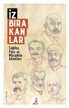 İz Bırakanlar Çağdaş Fikir ve Mücadele Adamları - 1