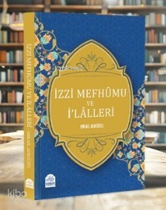İzzi Mefhumu ve İlaller - 2