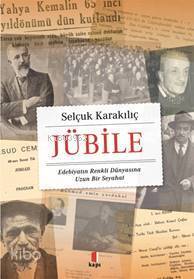 Jübile Edebiyatın Renkli Dünyasına Uzun Bir Seyahat - 1