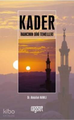 Kader İnancının Dini Temelleri - Rağbet Yayınları (1)