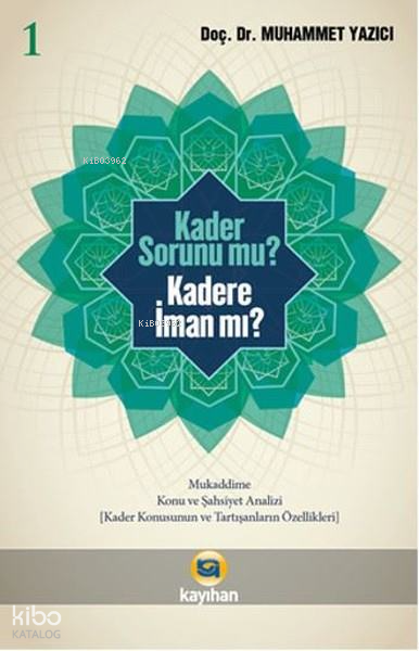 Kader Sorunu Mu? Kadere İman Mı? 1 - 4