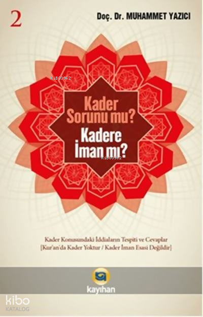 Kader Sorunu Mu? Kadere İman Mı? 2 - 1