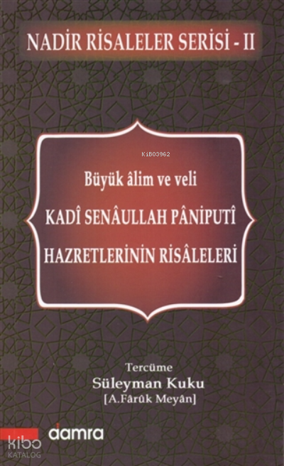Kadı Senaullah Paniputi Hazretlerinin Risaleleri - 1