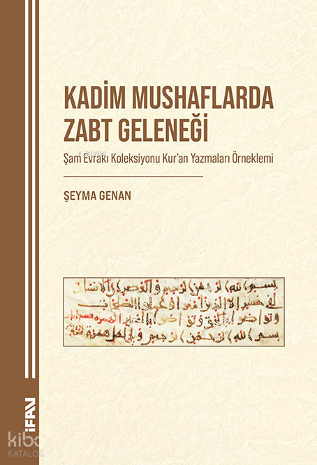 Kadim Mushaflarda Zabt GeleneğiŞam Evrakı Koleksiyonu Kur’an Yazmaları Örneklemi - 1
