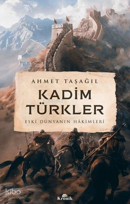 Kadim Türkler - Eski Dünyanın Hakimleri - 2