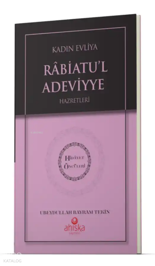 Kadın Evliya Rabiatul Adeviyye Hz. - Hidayet Öncüleri 3 - 1
