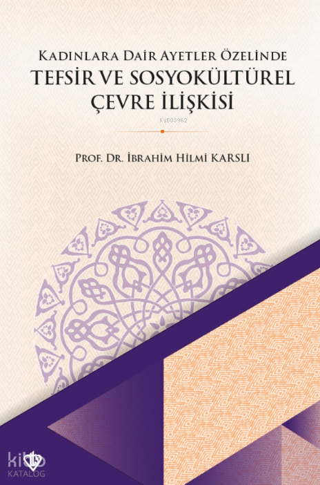Kadınlara Dair Ayetler Özelinde Tefsir ve Sosyokültürel Çevre İlişkisi - 2