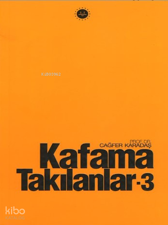 Kafama Takılanlar 3 - 1