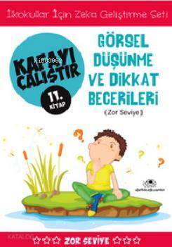 Kafayı Çalıştır 11. Kitap - Görsel Düşünme ve Dikkat Becerileri (Zor Seviye) - Uğurböceği Yayınları