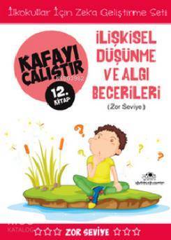 Kafayı Çalıştır 12. Kitap - İlişkisel Düşünme ve Algı Becerileri (Zor Seviye) - 2
