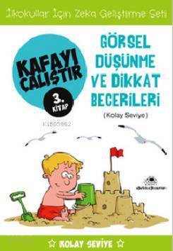 Kafayı Çalıştır 3. Kitap - Görsel Düşünme ve Dikkat Becerileri (Kolay Seviye) - 2