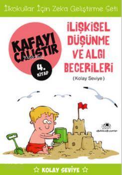 Kafayı Çalıştır 4. Kitap -İlişkisel Düşünme ve Algı Becerileri (Kolay Seviye) - 2