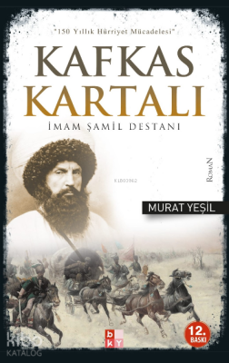 Kafkas Kartalı İmam Şamil Destanı 150 Yıllık Hürriyet Mücadelesi - 2