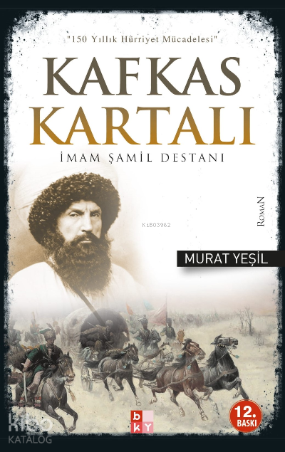 Kafkas Kartalı İmam Şamil Destanı 150 Yıllık Hürriyet Mücadelesi - 2