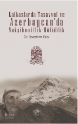 Kafkaslarda Tasavvuf ve Azerbaycan’da Nakşibendîlik-Hâlidîlik - 1