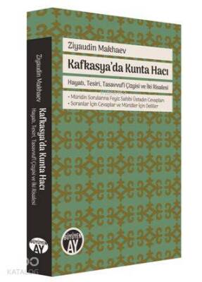 Kafkasyada Kunta Hacı Hayatı, Tesiri, Tasavvufî Çizgisi ve İki Risalesi ● Müridin Sorularına Feyiz Sahibi Üstadın Cevaplar - Büyüyen Ay Yayınları (1)