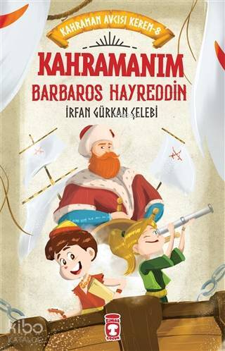 Kahramanım Barbaros Hayreddin - Kahraman Avcısı Kerem 8 - 2
