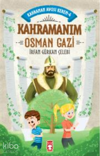 Kahramanım Osman Gazi - Kahraman Avcısı Kerem 4 - 2
