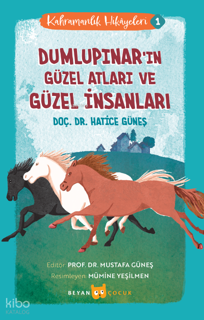 Kahramanlık Hikayeleri 1 Dumlupınarın Güzel Atları ve Güzel İnsanları - 1