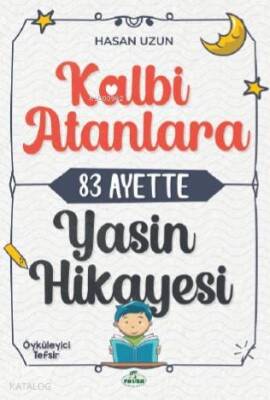 Kalbi Atanlara 83 Ayette Yasin Hikâyesi - 2