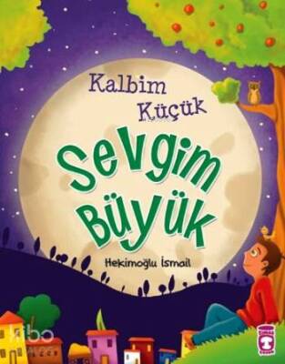 Kalbim Küçük Sevgim Büyük (9+ Yaş) - 1