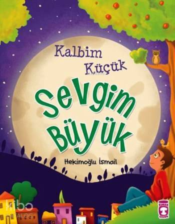 Kalbim Küçük Sevgim Büyük (9+ Yaş) - 1