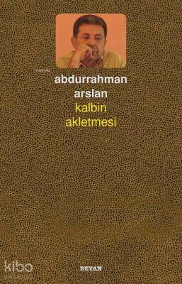 Kalbin Akletmesi - 1