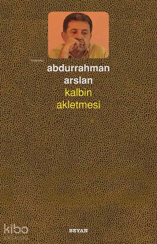 Kalbin Akletmesi - 1