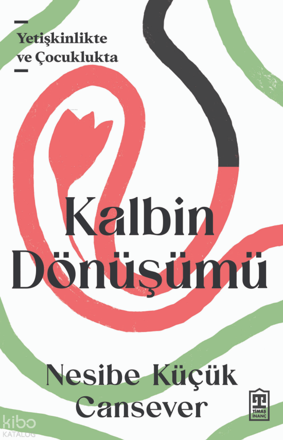 Kalbin DönüşümüYetişkinlikte ve Çocuklukta - 1