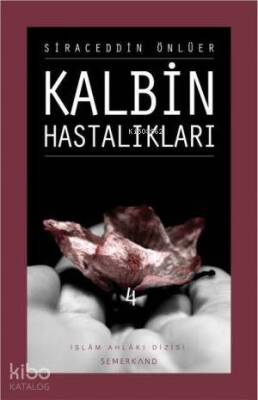 Kalbin Hastalıkları 4 - Semerkand Yayınları