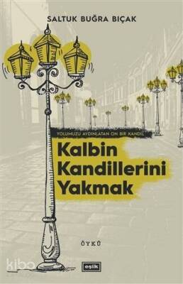 Kalbin Kandillerini Yakmak Yolumuzu Aydınlatan On Bir Kandil - 1
