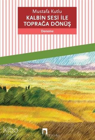 Kalbin Sesi ile Toprağa Dönüş - 2