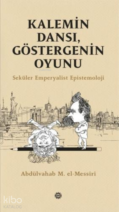 Kalemin Dansı, Göstergenin OyunuSeküler Emperyalist Epistemoloji - 1