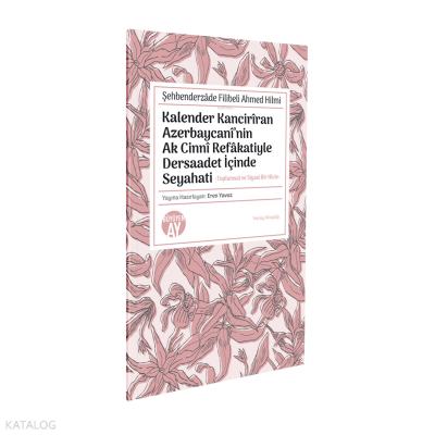 Kalender Kancirîran Azerbaycanî’nin Ak Cinnî Refâkatiyle Dersaadet İçinde Seyahati - 2