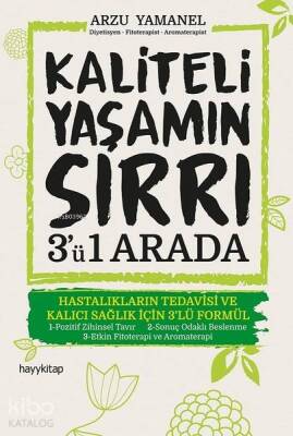 Kaliteli Yaşamın Sırrı 3ü 1 Arada Hastalıkların Tedavisi ve Kalıcı Sağlık için 3lü Formül - Hayy Kitap (1)