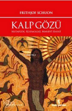 Kalp Gözü Metafizik, Kozmoloji, Manevî Hayat - 1
