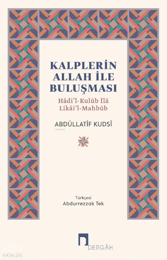 Kalplerin Allah ile BuluşmasıHâdi’l-Kulûb İlâ Likâi’l-Mahbûb - 2