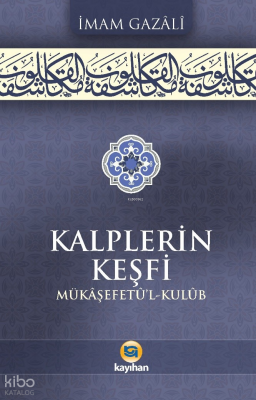Kalplerin Keşfi (Mükâşefetû’l Kulûb) - 2