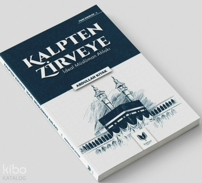 Kalpten Zirveye İdeal Müslüman Ahlakı - 1